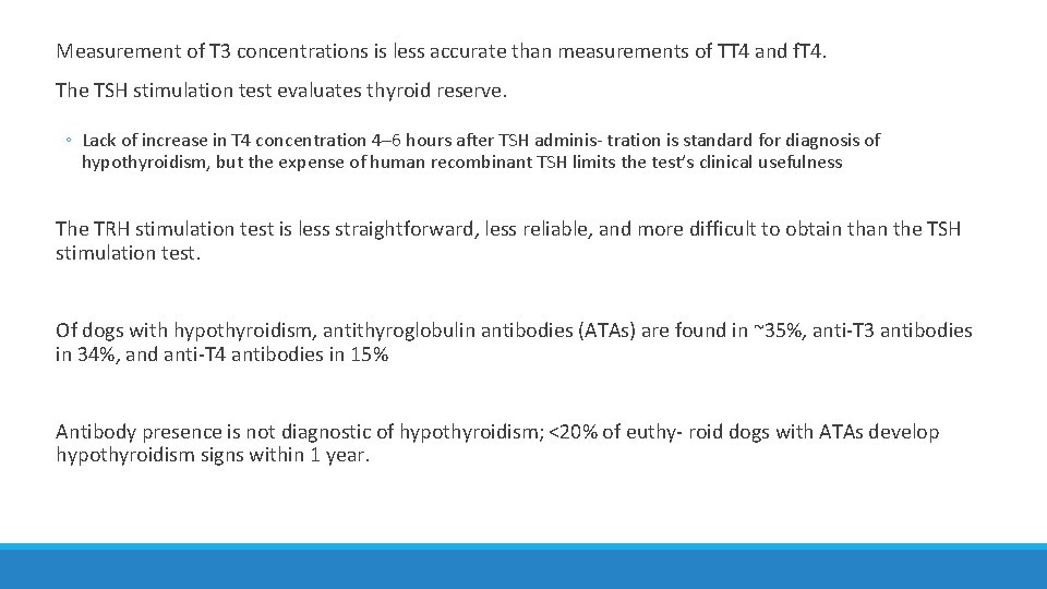 Measurement of T 3 concentrations is less accurate than measurements of TT 4 and