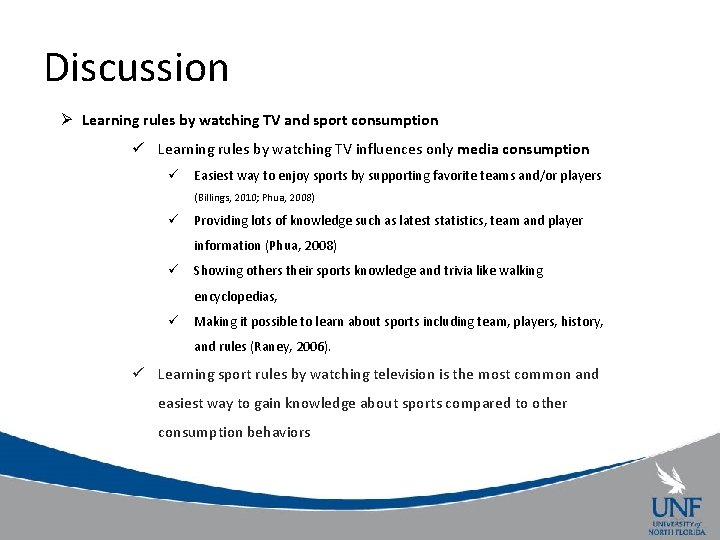Discussion Ø Learning rules by watching TV and sport consumption ü Learning rules by