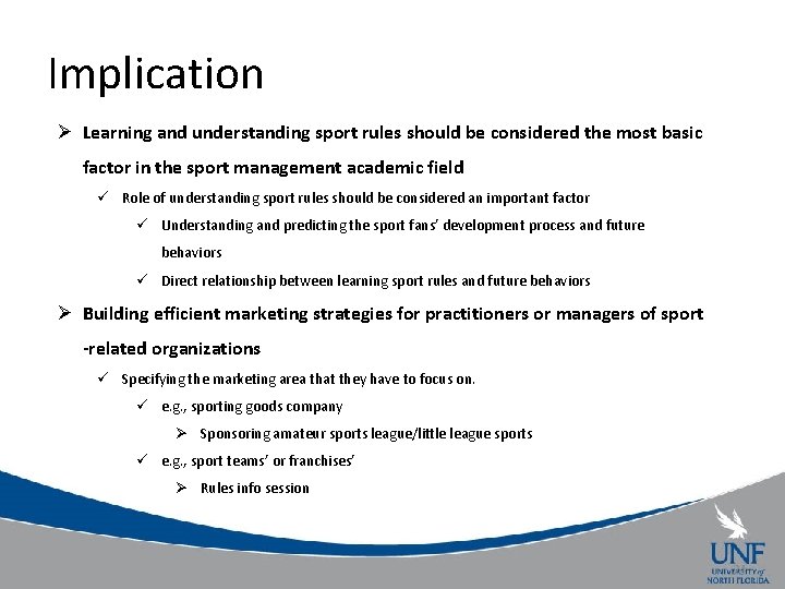 Implication Ø Learning and understanding sport rules should be considered the most basic factor