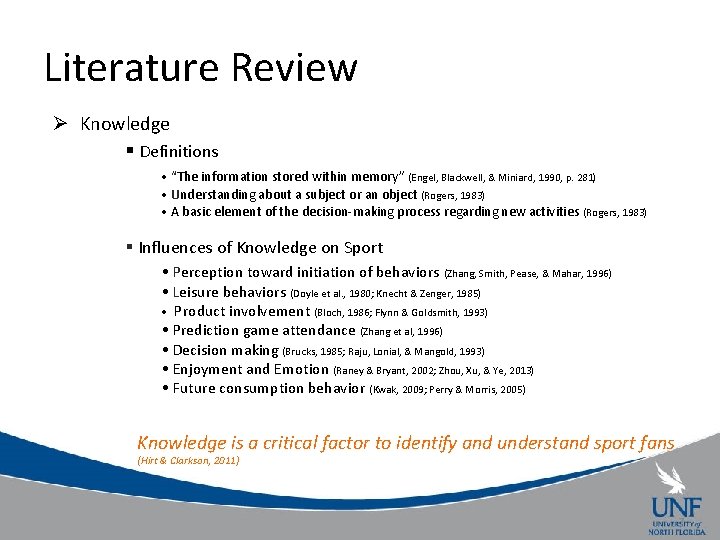 Literature Review Ø Knowledge § Definitions • “The information stored within memory” (Engel, Blackwell,