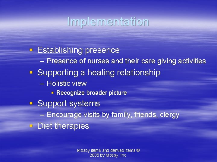 Implementation § Establishing presence – Presence of nurses and their care giving activities §