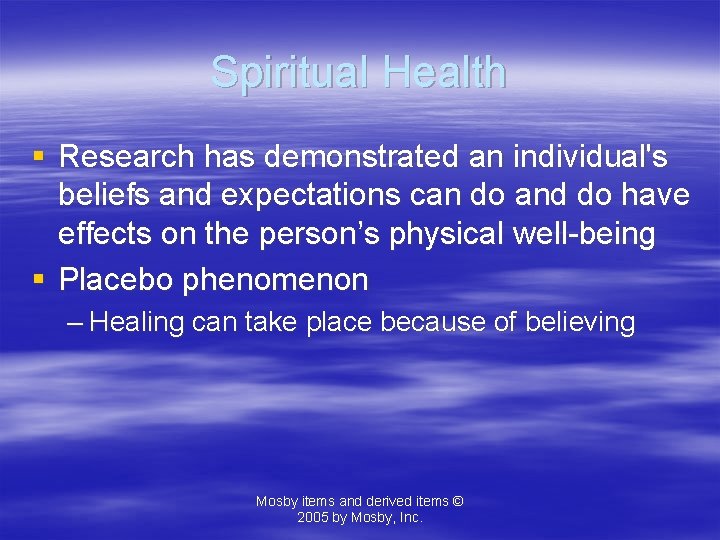 Spiritual Health § Research has demonstrated an individual's beliefs and expectations can do and