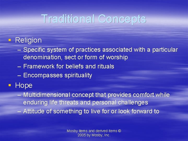 Traditional Concepts § Religion – Specific system of practices associated with a particular denomination,