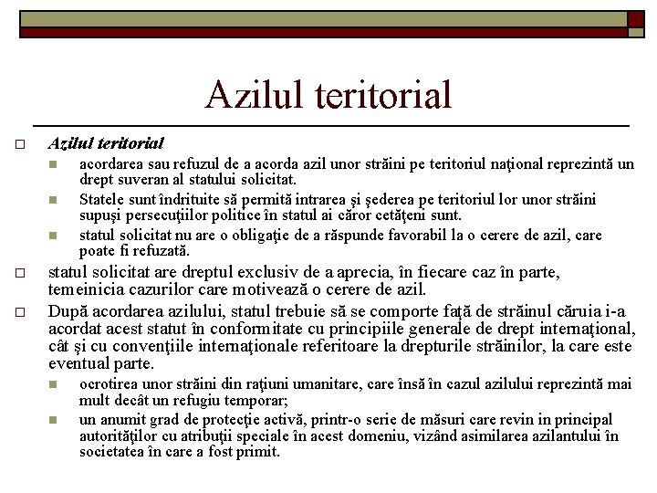 Azilul teritorial o Azilul teritorial n n n o o acordarea sau refuzul de