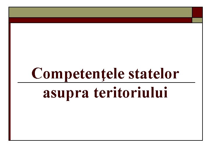 Competenţele statelor asupra teritoriului 