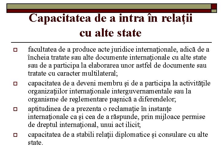 Capacitatea de a intra în relaţii cu alte state o o facultatea de a