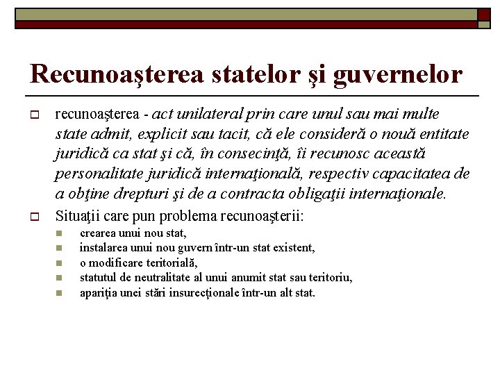 Recunoaşterea statelor şi guvernelor o recunoaşterea - act unilateral prin care unul sau mai