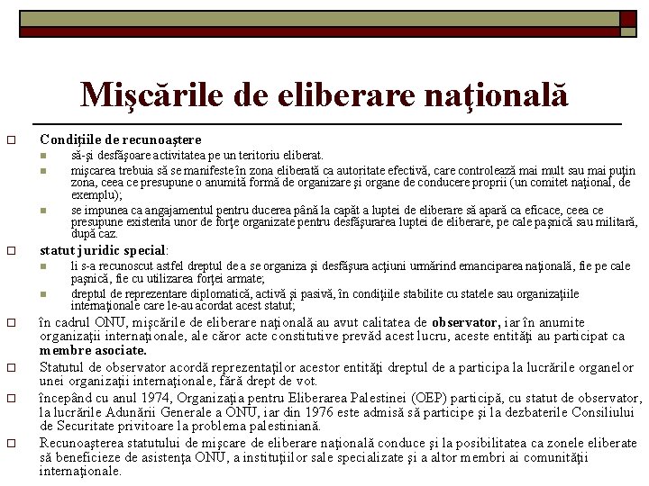 Mişcările de eliberare naţională o Condiţiile de recunoaştere n n n o statut juridic