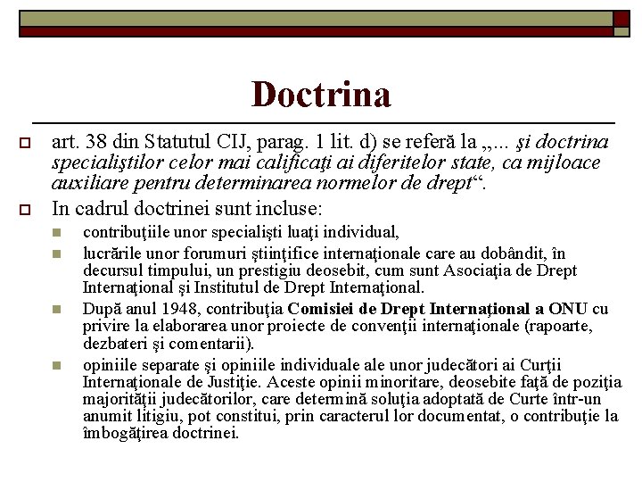 Doctrina o o art. 38 din Statutul CIJ, parag. 1 lit. d) se referă