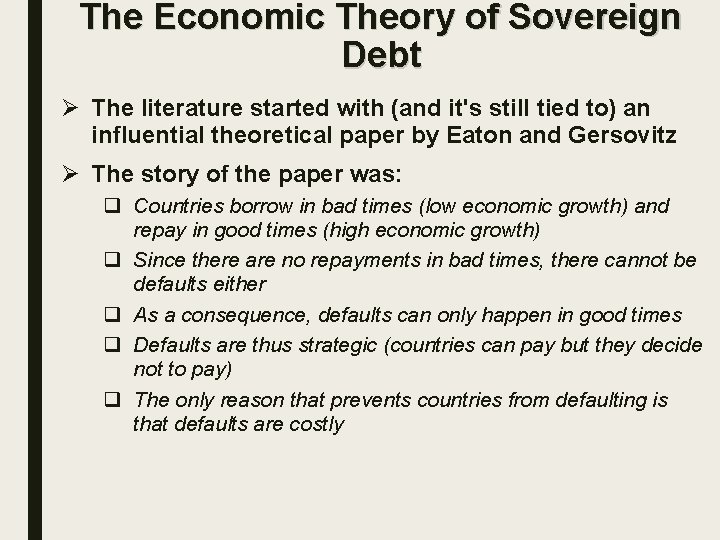 The Economic Theory of Sovereign Debt Ø The literature started with (and it's still