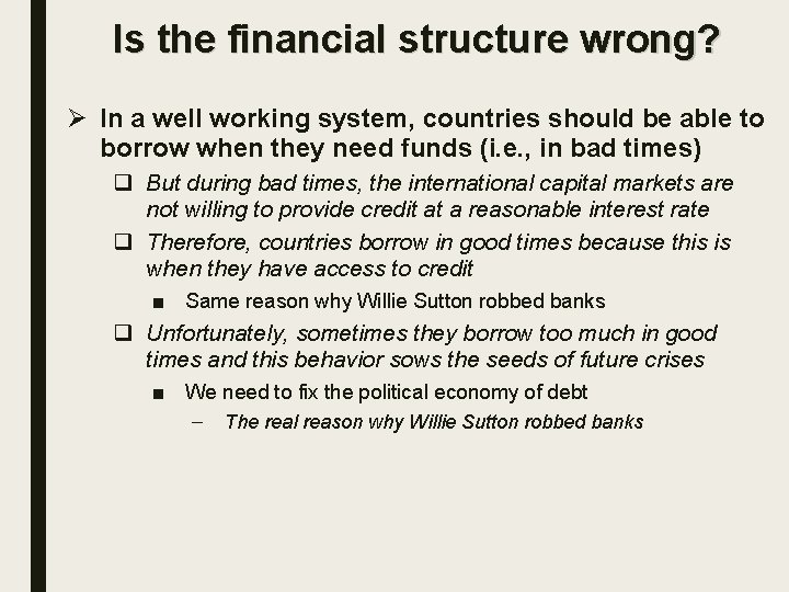 Is the financial structure wrong? Ø In a well working system, countries should be