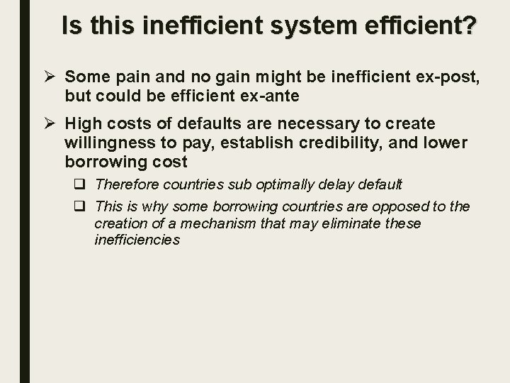 Is this inefficient system efficient? Ø Some pain and no gain might be inefficient