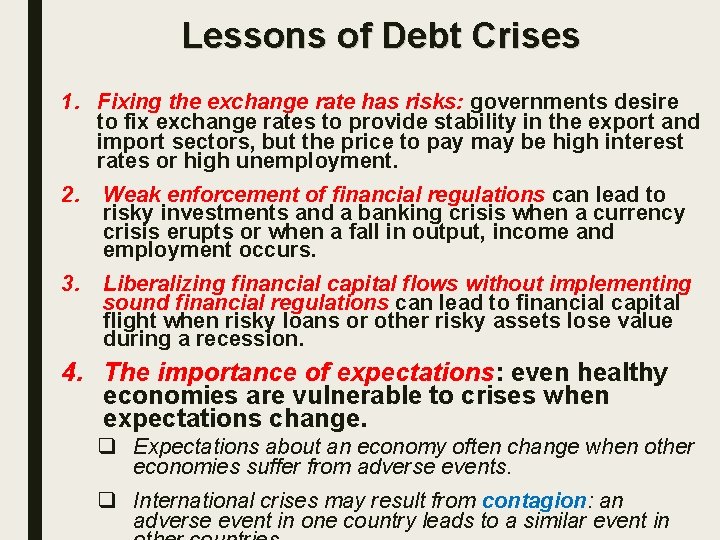 Lessons of Debt Crises 1. Fixing the exchange rate has risks: governments desire to