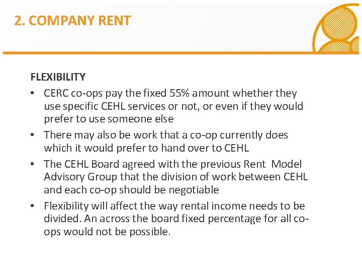 2. COMPANY RENT FLEXIBILITY • CERC co-ops pay the fixed 55% amount whether they