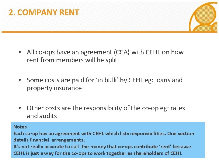 2. COMPANY RENT • All co-ops have an agreement (CCA) with CEHL on how
