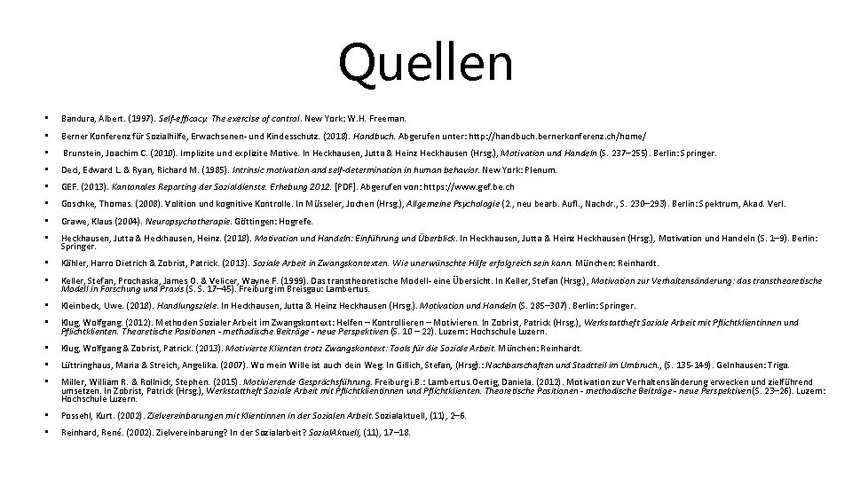 Quellen • Bandura, Albert. (1997). Self-efficacy. The exercise of control. New York: W. H.