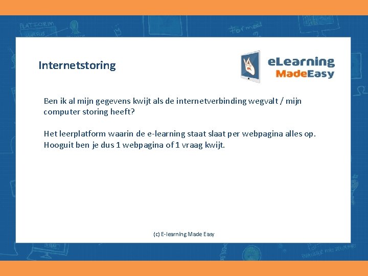 Internetstoring Ben ik al mijn gegevens kwijt als de internetverbinding wegvalt / mijn computer