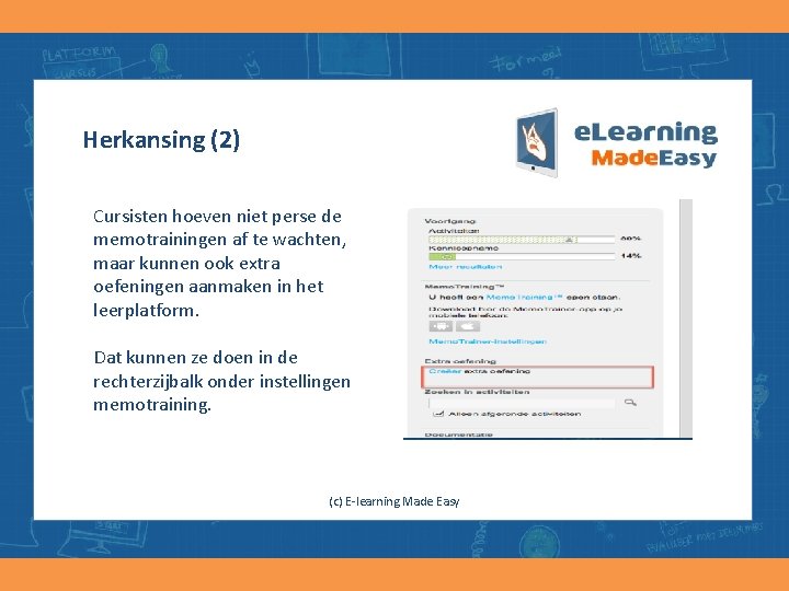 Herkansing (2) Cursisten hoeven niet perse de memotrainingen af te wachten, maar kunnen ook