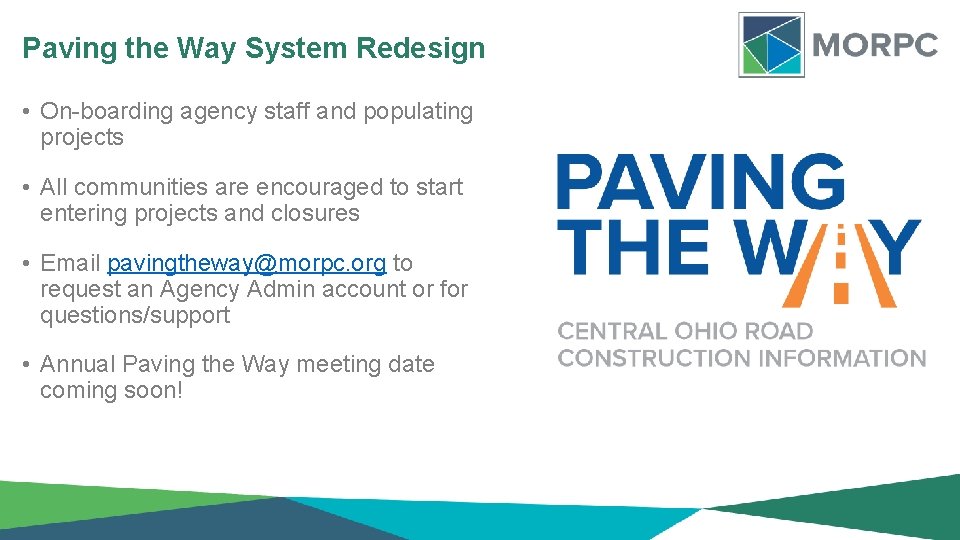 Paving the Way System Redesign • On-boarding agency staff and populating projects • All