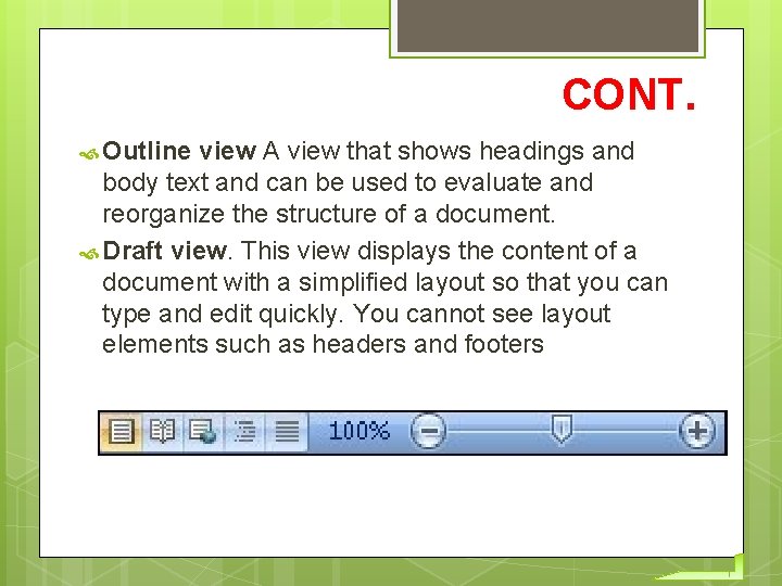 CONT. Outline view A view that shows headings and body text and can be