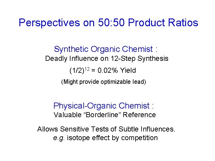 Perspectives on 50: 50 Product Ratios Synthetic Organic Chemist : Deadly Influence on 12