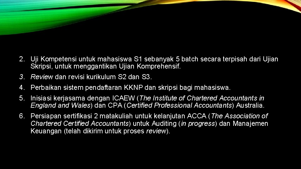 2. Uji Kompetensi untuk mahasiswa S 1 sebanyak 5 batch secara terpisah dari Ujian