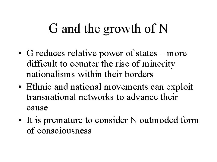 G and the growth of N • G reduces relative power of states –
