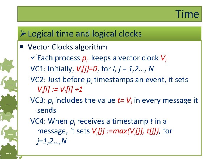 Time Ø Logical time and logical clocks ------- § Vector Clocks algorithm üEach process