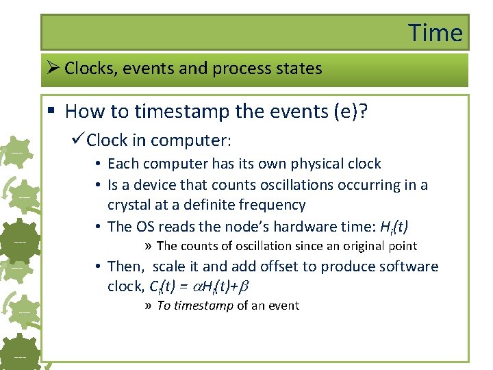 Time Ø Clocks, events and process states § How to timestamp the events (e)?