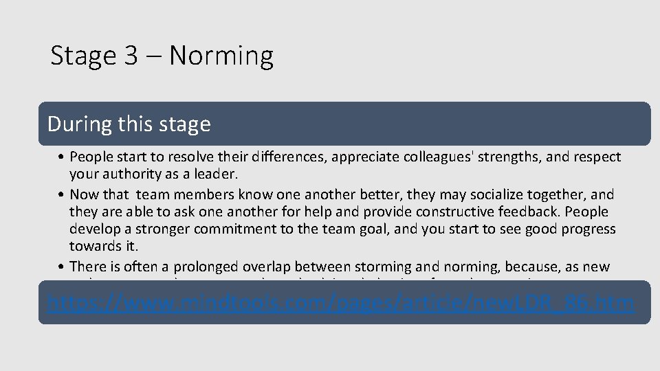 Stage 3 – Norming During this stage • People start to resolve their differences,