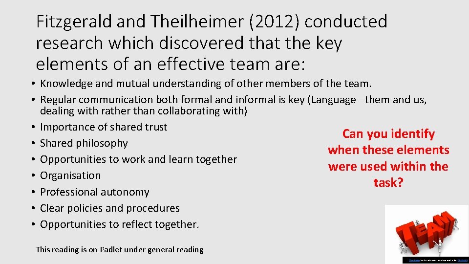 Fitzgerald and Theilheimer (2012) conducted research which discovered that the key elements of an