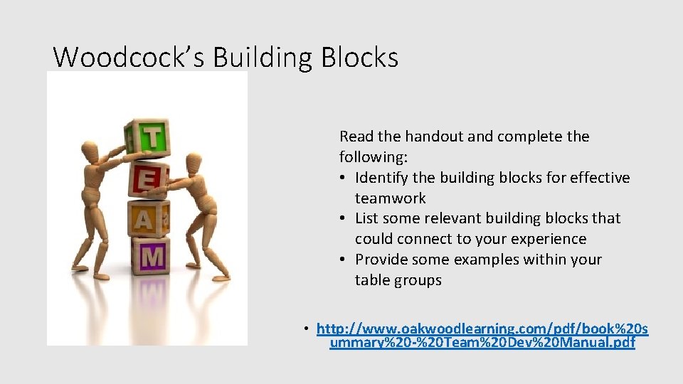 Woodcock’s Building Blocks Read the handout and complete the following: • Identify the building