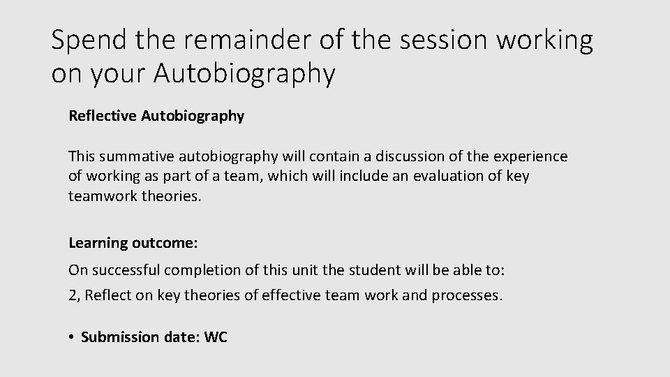 Spend the remainder of the session working on your Autobiography Reflective Autobiography This summative