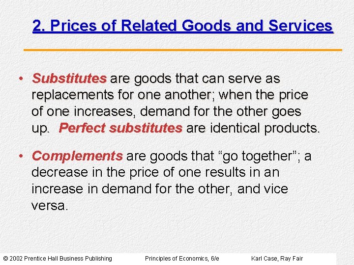2. Prices of Related Goods and Services • Substitutes are goods that can serve 2. Prices of Related Goods and Services • Substitutes are goods that can serve