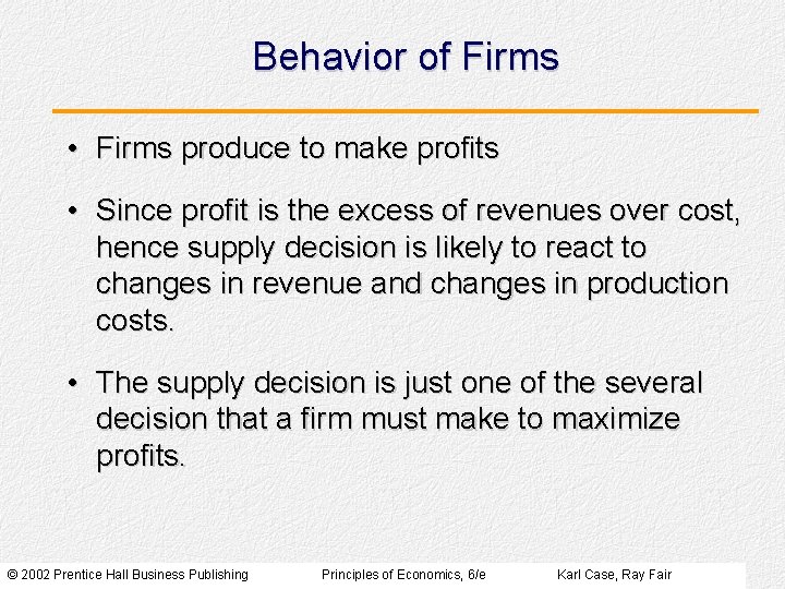 Behavior of Firms • Firms produce to make profits • Since profit is the Behavior of Firms • Firms produce to make profits • Since profit is the