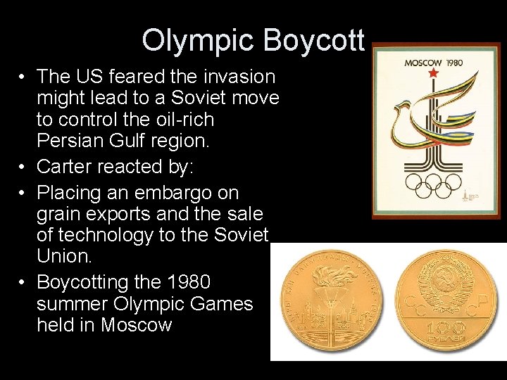 Olympic Boycott • The US feared the invasion might lead to a Soviet move