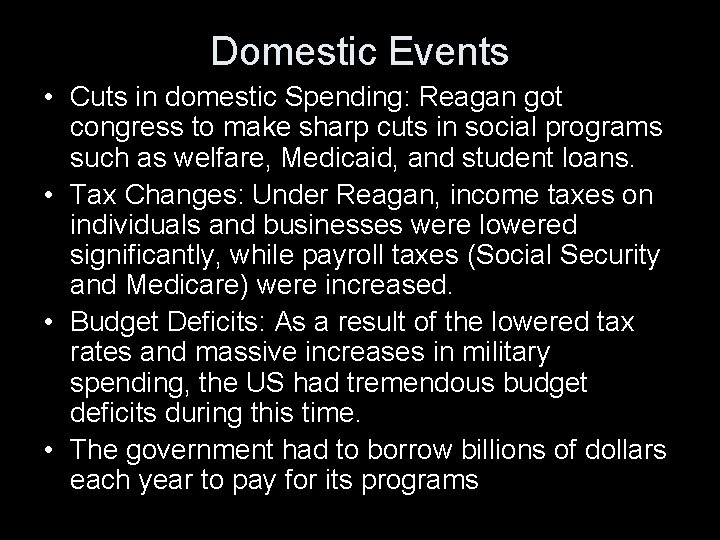 Domestic Events • Cuts in domestic Spending: Reagan got congress to make sharp cuts