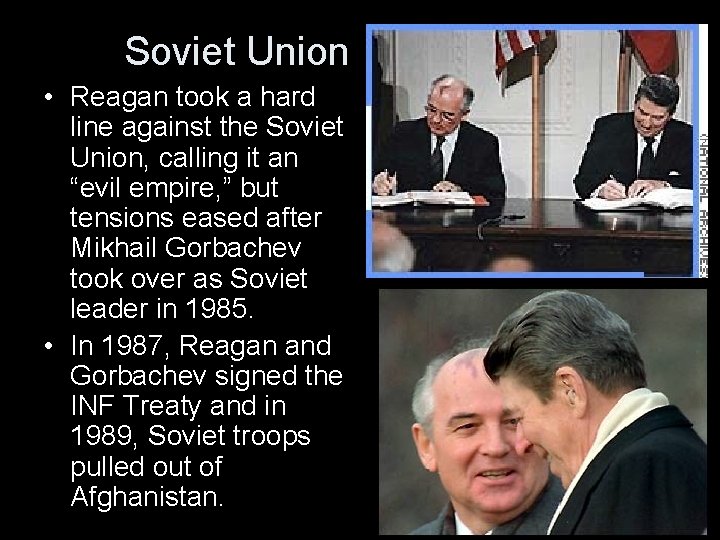 Soviet Union • Reagan took a hard line against the Soviet Union, calling it