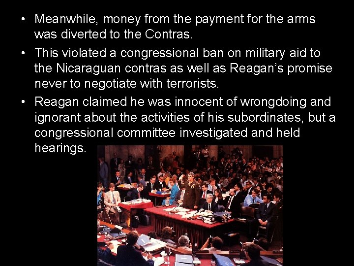  • Meanwhile, money from the payment for the arms was diverted to the