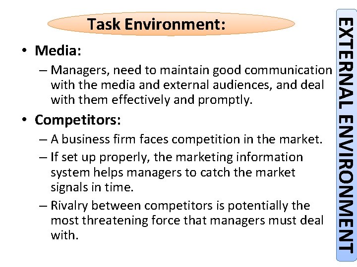  • Media: – Managers, need to maintain good communication with the media and