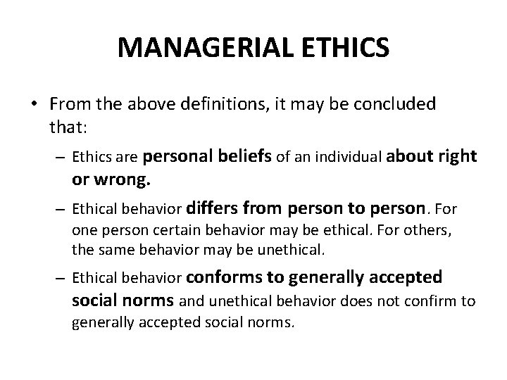 MANAGERIAL ETHICS • From the above definitions, it may be concluded that: – Ethics