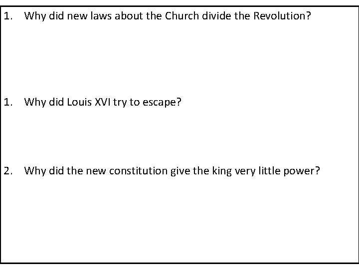 1. Why did new laws about the Church divide the Revolution? 1. Why did