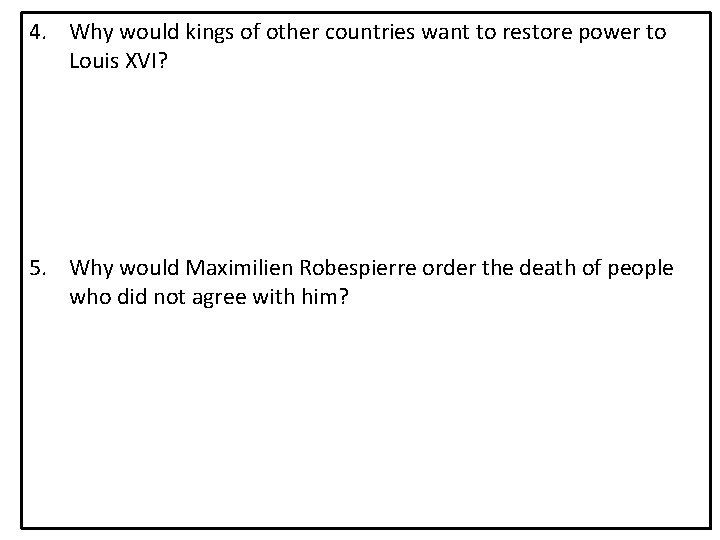 4. Why would kings of other countries want to restore power to Louis XVI?