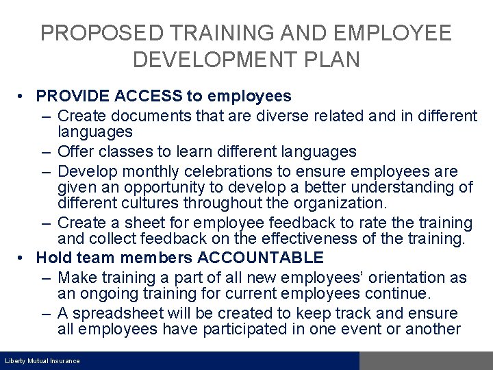 PROPOSED TRAINING AND EMPLOYEE DEVELOPMENT PLAN • PROVIDE ACCESS to employees – Create documents