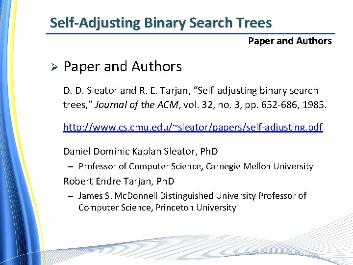 Self-Adjusting Binary Search Trees Paper and Authors Ø Paper and Authors D. D. Sleator