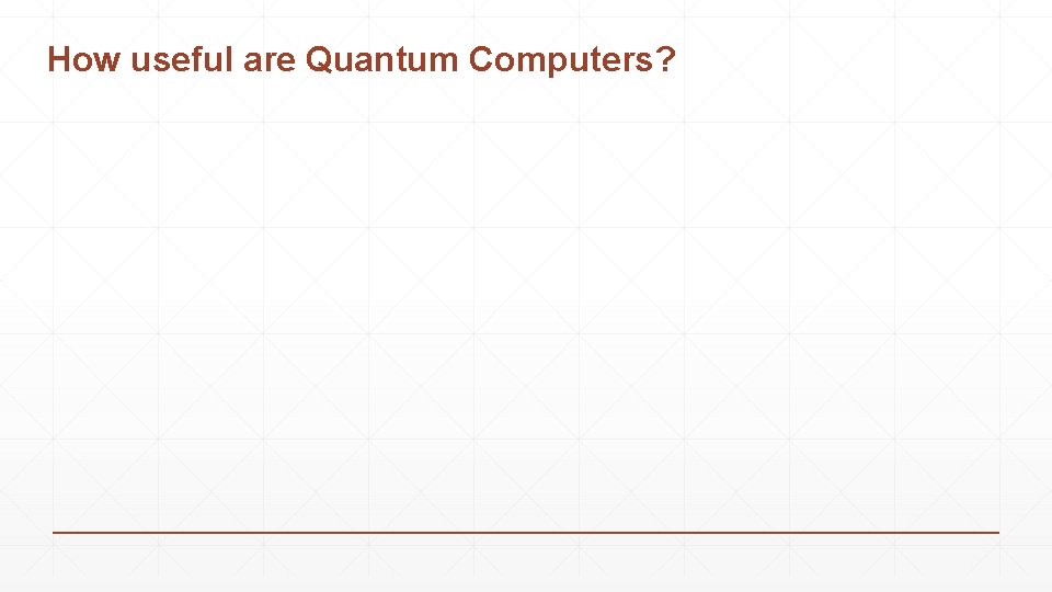 How useful are Quantum Computers? 