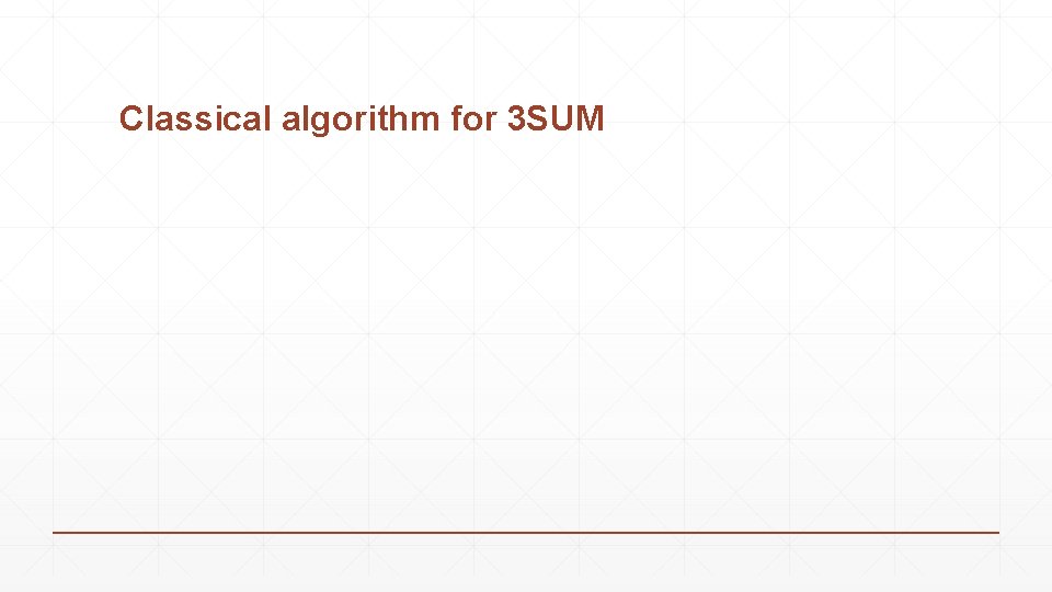 Classical algorithm for 3 SUM 