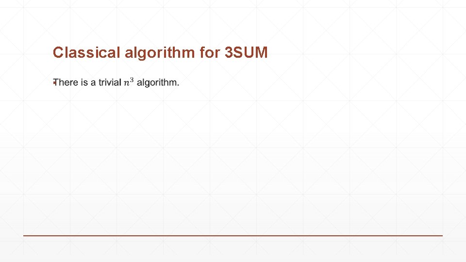 Classical algorithm for 3 SUM ▪ 