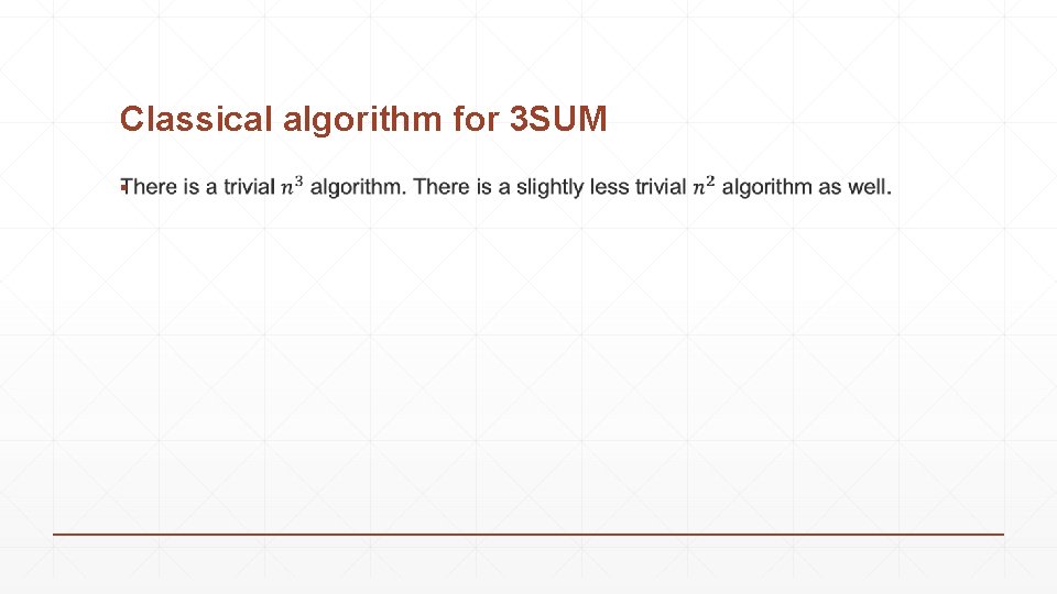 Classical algorithm for 3 SUM ▪ 