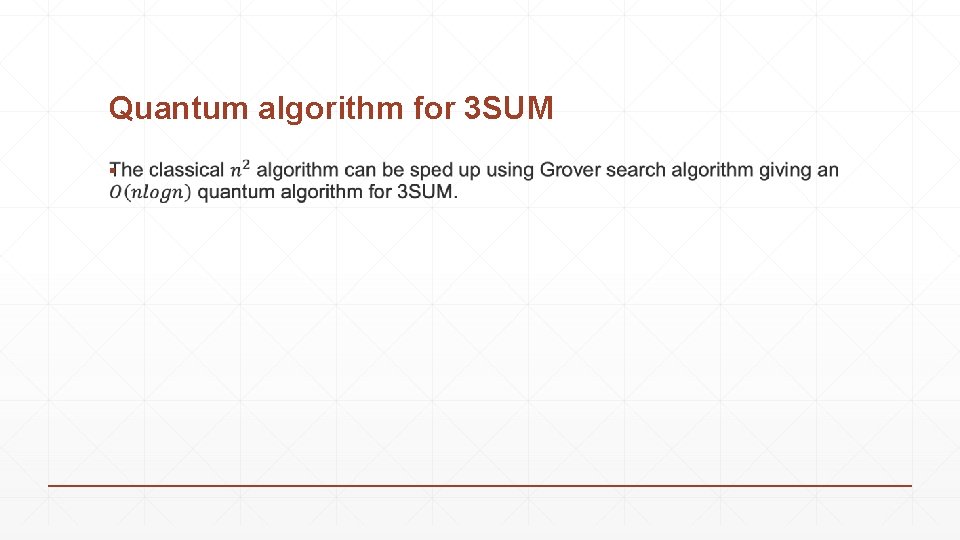 Quantum algorithm for 3 SUM ▪ 